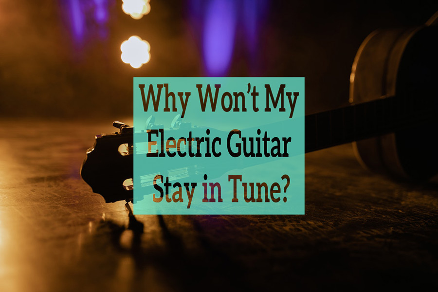 why-won-t-my-electric-guitar-stay-in-tune-guitar-genix